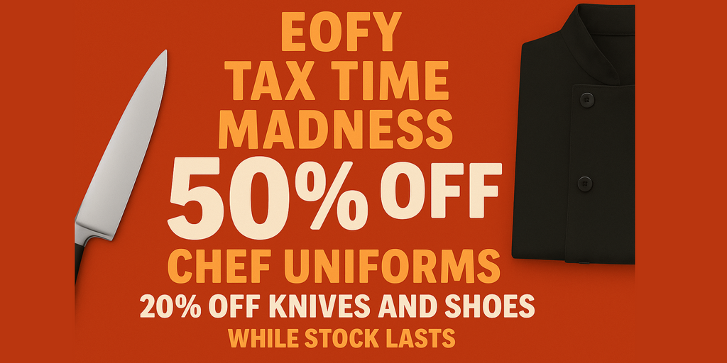 EOFY TAX TIME MADNESS – 50% OFF UNIFORMS + 20% OFF KNIVES & SHOES!